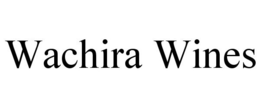 WACHIRA WINES trademark