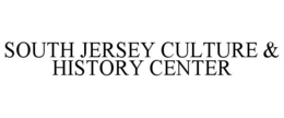 SOUTH JERSEY CULTURE & HISTORY CENTER trademark
