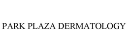 PARK PLAZA DERMATOLOGY trademark
