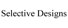 SELECTIVE DESIGNS trademark