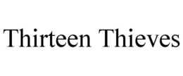 THIRTEEN THIEVES trademark