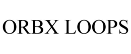 ORBX LOOPS trademark