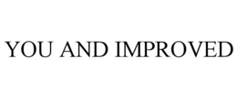 YOU AND IMPROVED trademark