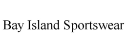 BAY ISLAND SPORTSWEAR trademark