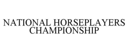 NATIONAL HORSEPLAYERS CHAMPIONSHIP trademark
