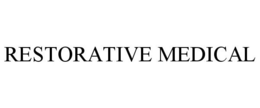 RESTORATIVE MEDICAL trademark