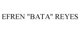 EFREN "BATA" REYES trademark