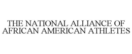 THE NATIONAL ALLIANCE OF AFRICAN AMERICAN ATHLETES trademark