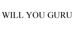 WILL YOU GURU trademark