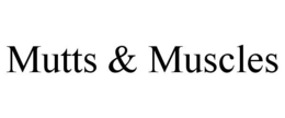 MUTTS & MUSCLES trademark