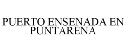 PUERTO ENSENADA EN PUNTARENA trademark
