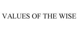 VALUES OF THE WISE trademark