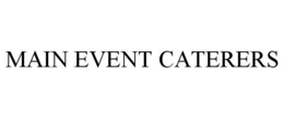 MAIN EVENT CATERERS trademark