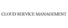 CLOUD SERVICE MANAGEMENT trademark