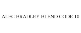 ALEC BRADLEY BLEND CODE 10 trademark