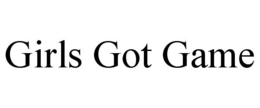 GIRLS GOT GAME trademark