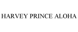 HARVEY PRINCE ALOHA trademark