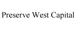 PRESERVE WEST CAPITAL trademark