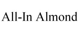 ALL-IN ALMOND trademark