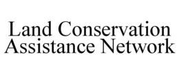 LAND CONSERVATION ASSISTANCE NETWORK trademark