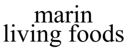 MARIN LIVING FOODS trademark