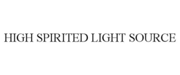 HIGH SPIRITED LIGHT SOURCE trademark