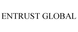 ENTRUST GLOBAL trademark
