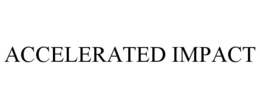 ACCELERATED IMPACT trademark