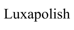 LUXAPOLISH trademark