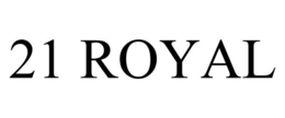 21 ROYAL trademark