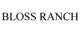 BLOSS RANCH trademark