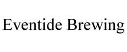 EVENTIDE BREWING trademark