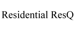 RESIDENTIAL RESQ trademark
