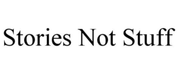 STORIES NOT STUFF trademark