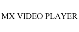 MX VIDEO PLAYER trademark