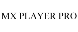MX PLAYER PRO trademark