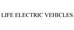 LIFE ELECTRIC VEHICLES trademark