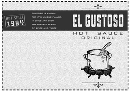 EL GUSTOSO HOT SAUCE ORIGINAL HOT SINCE1994 GUSTOSO IS KNOWN FOR IT'S UNIQUE FLAVOR. IT GIVES ANY DISH THE PERFECT BLEND OF SPICE AND TASTE trademark