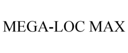 MEGA-LOC MAX trademark