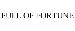 FULL OF FORTUNE trademark