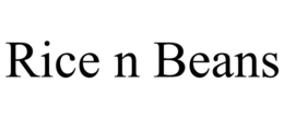 RICE N BEANS trademark