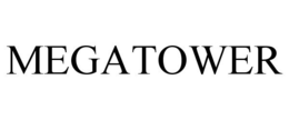MEGATOWER trademark