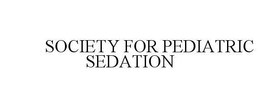 SOCIETY FOR PEDIATRIC SEDATION trademark
