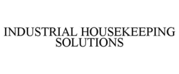INDUSTRIAL HOUSEKEEPING SOLUTIONS trademark