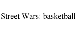 STREET WARS: BASKETBALL trademark