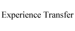 EXPERIENCE TRANSFER trademark