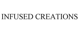 INFUSED CREATIONS trademark
