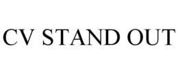 CV STAND OUT trademark