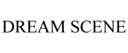 DREAM SCENE trademark