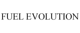 FUEL EVOLUTION trademark